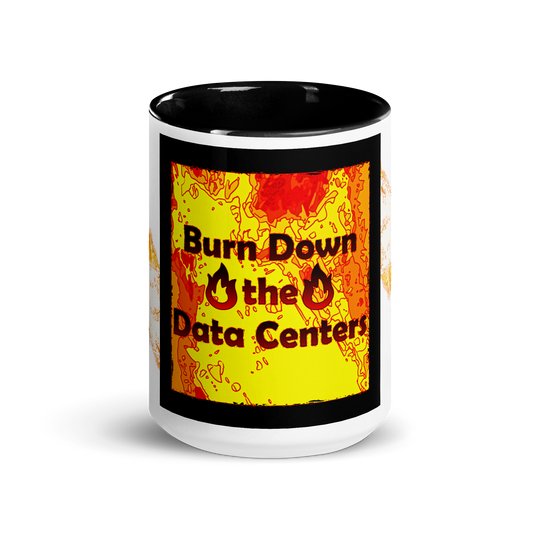 Burn Down the Data Centers — Color Inside Ceramic Mug