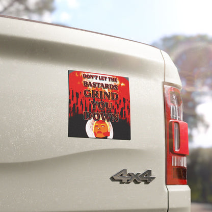 Car Magnet — “Don’t Let the Bastards Grind You Down” Retro Protest Design