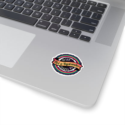 Not a Bystander Rainbow Circle Sticker — LGBTQ+ Ally & Hairdresser Support Kiss-Cut Sticker
