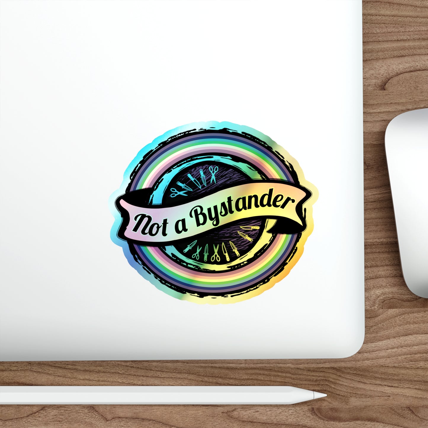 Not a Bystander Holographic Die-Cut Sticker — Rainbow Support, Bystander Intervention Awareness