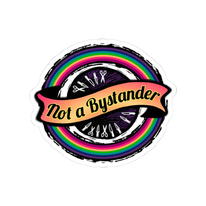 Not a Bystander Rainbow Circle Sticker — LGBTQ+ Ally & Hairdresser Support Kiss-Cut Sticker