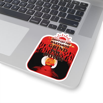 Vintage Protest Quote Sticker — "Don't Let the Bastards Grind You Down"