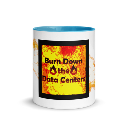 Burn Down the Data Centers — Color Inside Ceramic Mug